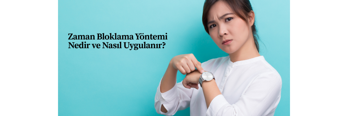 Zaman Bloklama Yöntemi Nedir ve Nasıl Uygulanır?